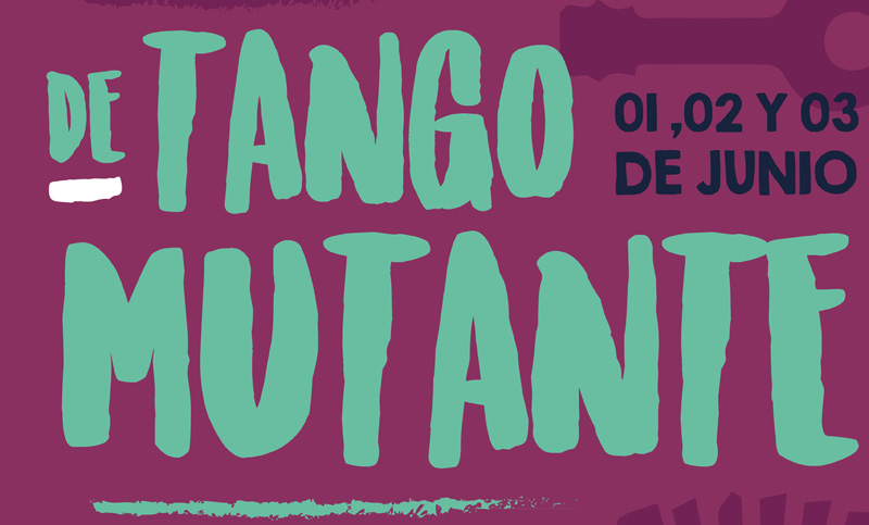 Llega el 6º Festival de Tango Mutante