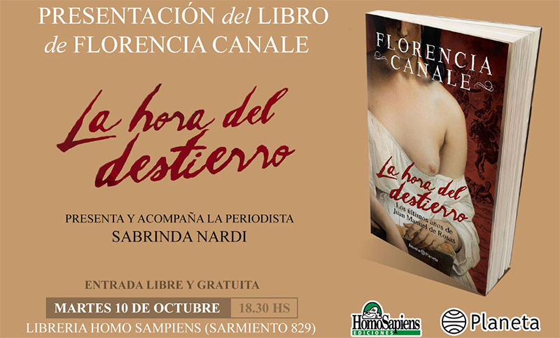“La hora del destierro”, el libro de Florencia Canale sobre Juan Manuel de Rosas