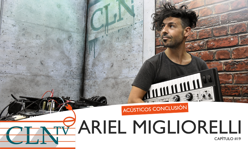 Acústicos Conclusión #19: Ariel Migliorelli (Fargus)