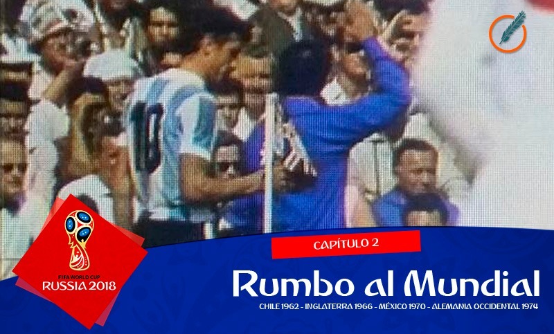 Rumbo al Mundial #2: De Chile 62′ a Alemania 74′