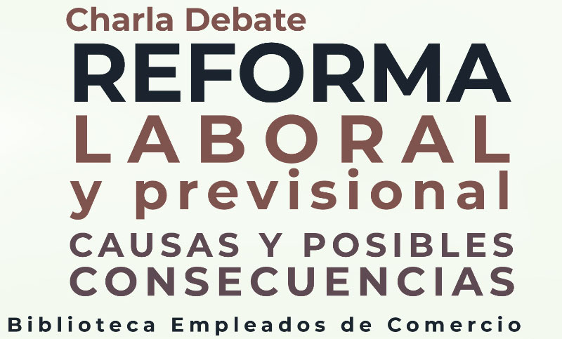 Charla-debate sobre causas y consecuencias de la Reforma Laboral y Previsional