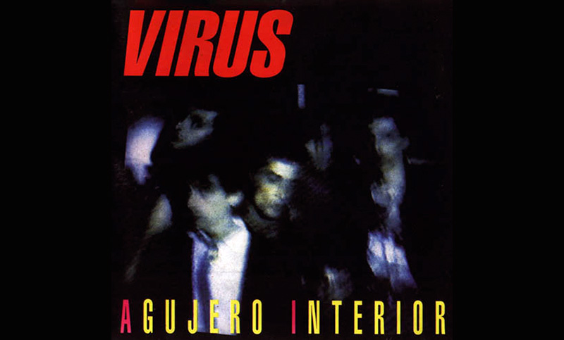 Agujero Interior, el disco de Virus que proponía «a la vida hay que hacerle el amor»