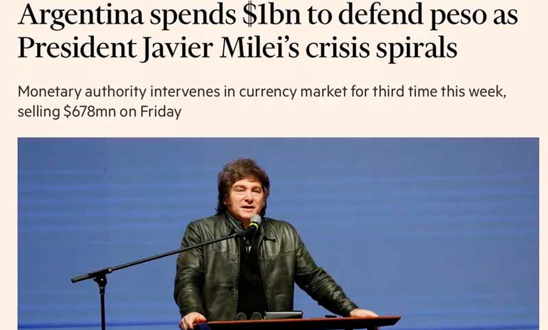 Desde lejos no la ven: el Financial Times critica el plan de Milei y asegura que “la crisis se agudiza”