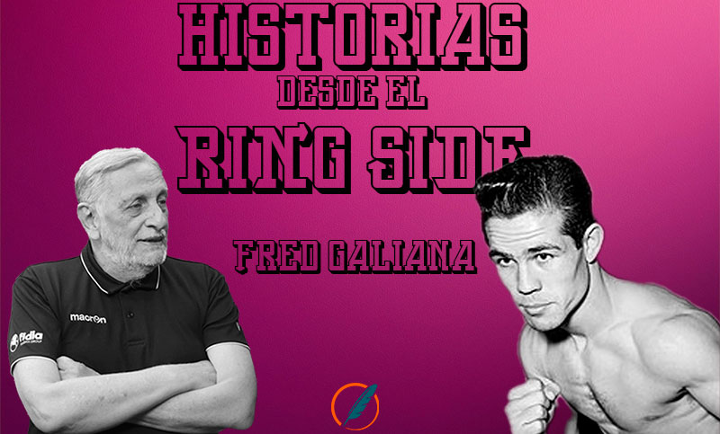 Historias desde el ring side: remembranzas del púgil español Fred Galiana