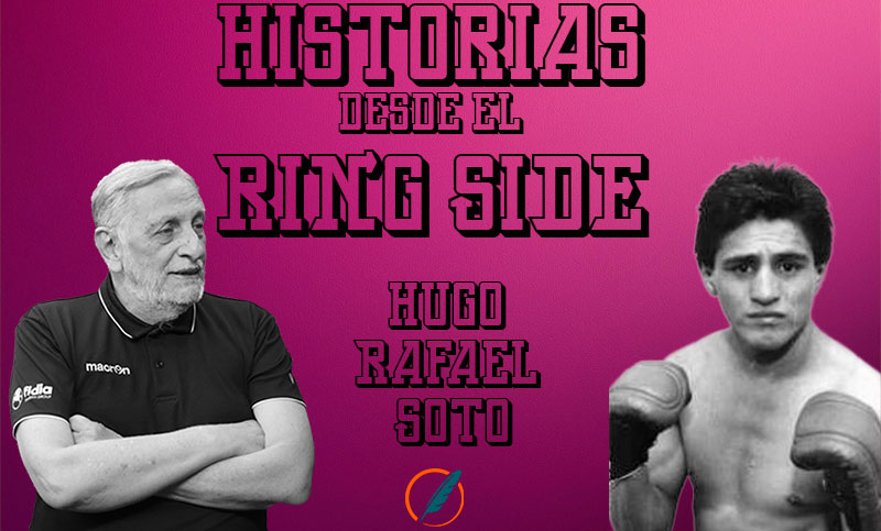 Historias desde el ring side: vida y obra del catamarqueño Hugo Soto