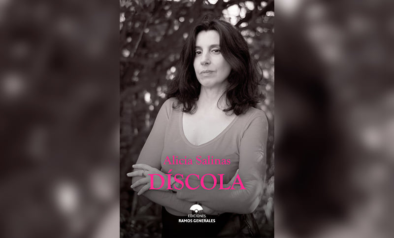 Alicia Salinas presenta Díscola: “Suelto el libro para que haga su propia vida”
