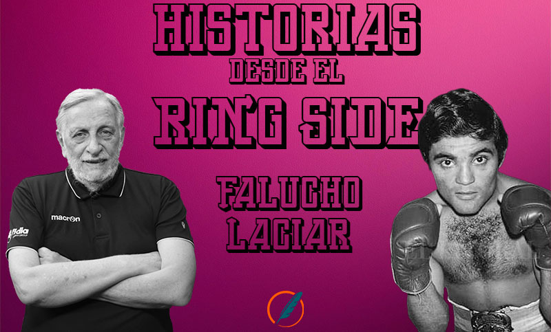 Historias desde el ring side: la carrera boxística de Falucho Laciar