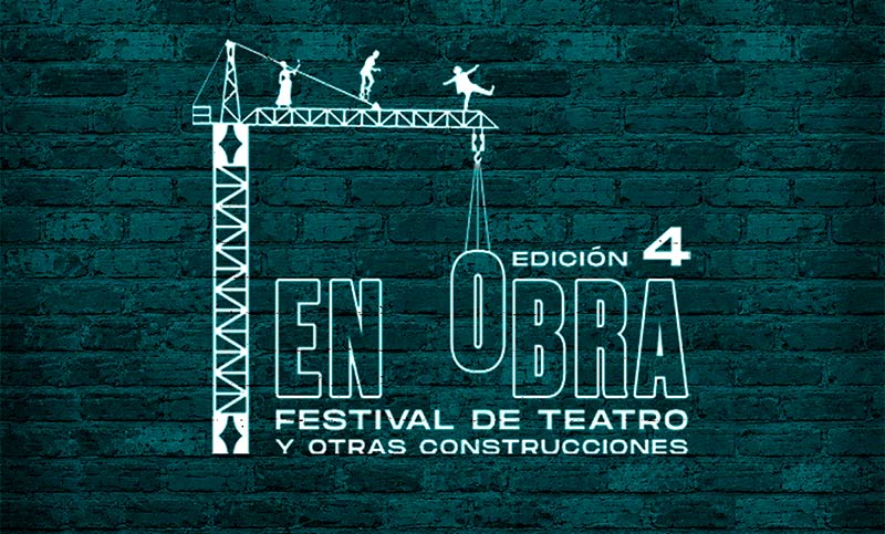 Comenzó “En Obra”, el Festival de Teatro y Otras Construcciones en diferentes espacios culturales