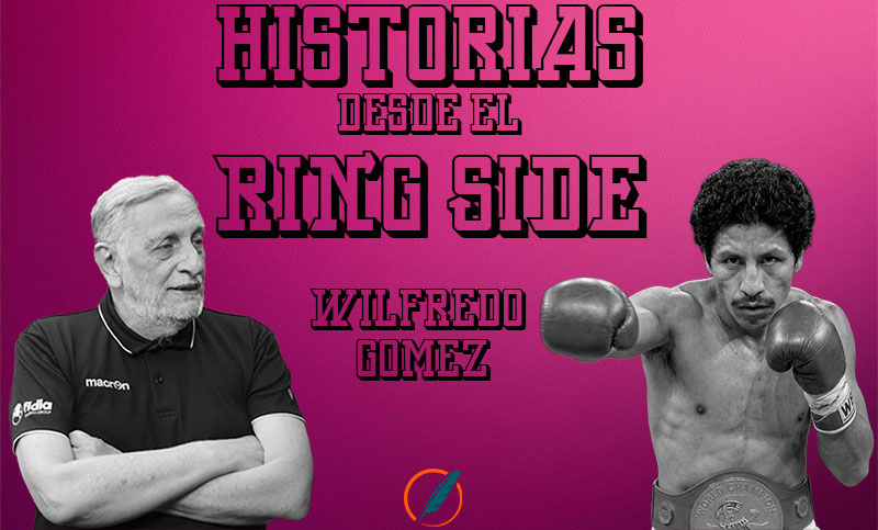 Historias desde el ring side: el recuerdo de Wilfredo «Bazooka» Gómez